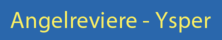 Angelreviere<br /> - Ysper